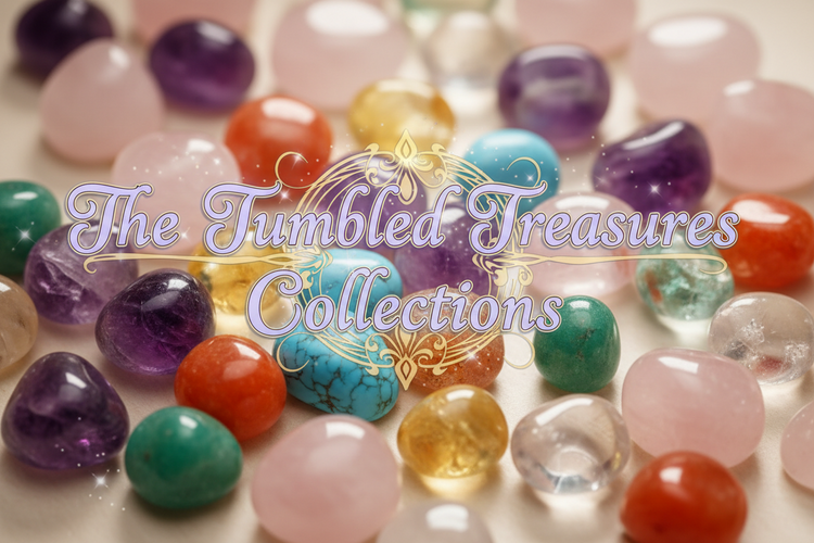 The Tumbled Treasures Collection
