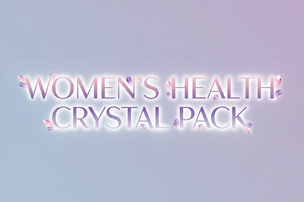 🌺 Women’s Health Crystal Pack – Balance • Support • Empower